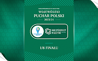 Czas na mecze 1/8 finału Wojewódzkiego Pucharu Polski